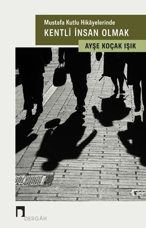 Mustafa Kutlu Hikayelerinde  Kentli İnsan Olmak