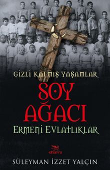 Soy Ağacı & Ermeni Evlatlıklar Gizli Kalmış Yaşamlar