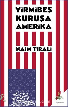 Yirmibeş Kuruşa Amerika - Naim Tirali