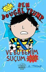 Ben Dougal Trump ve Bu Benim Suçum Değil