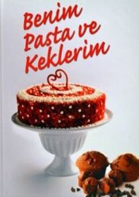 Benim Pasta ve Keklerim (Pasta Kek Defteri)