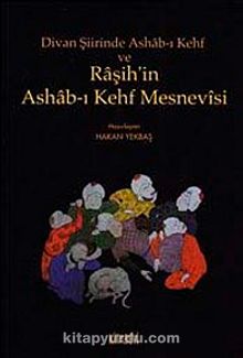 Divan Şiirinde Ashab-ı Kehf ve Raşih'in Ashab-ı Kehf Mesnevisi - Hakan Yekbaş