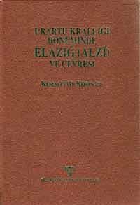Urartu Krallığı Döneminde Elazığ (Alzi) ve Çevresi (Ciltli)