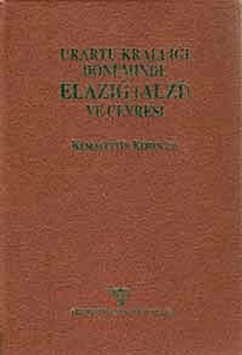 Urartu Krallığı Döneminde Elazığ (Alzi) ve Çevresi (Ciltli)