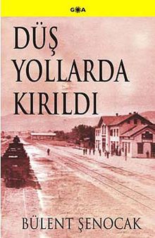 Düş Yollarda Kırıldı