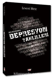 Ustasından Depresyon Tahlilleri - Levent Mete