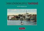 Tarihi Görünümleriyle Tekirdağ