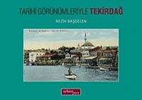 Tarihi Görünümleriyle Tekirdağ