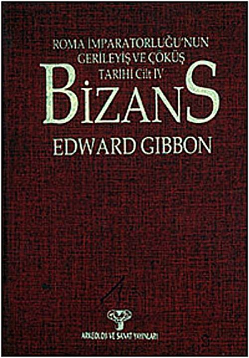 Bizans -I & Roma İmparatorluğunun Gerileyiş ve Çöküş Tarihi (Cilt IV) - Ciltli