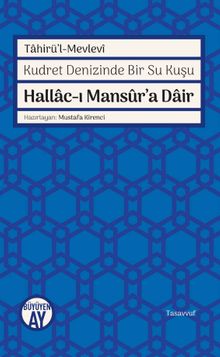 Hallac-ı Mansur'a Dair & Kudret Denizinde Bir Su Kuşu