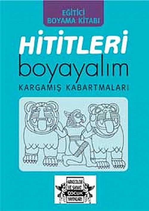 Hititleri Boyayalım & Kargamış Kabartmaları