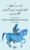 İltifat Ağyaredir Dost Acı S&ouml;yler & T&uuml;rk&ccedil;e &Uuml;zerine M&uuml;lahazalar 2