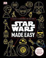 Star Wars -  Made Easy : A Beginner's Guide to a Galaxy Far, Far Away