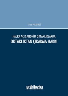 Halka Açık Anonim Ortaklıklarda Ortaklıktan Çıkarma Hakkı