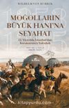 Moğolların Büyük Hanı’na Seyahat 13. Yüzyılda İstanbul’dan Karakurum’a Yolculuk (1253-1255)