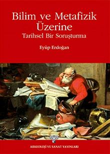 Bilim ve Metafizik Üzerine & Tarihsel Bir Soruşturma