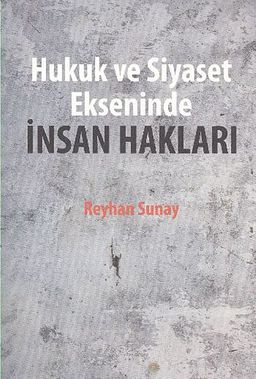 Hukuk ve Siyaset Ekseninde İnsan Hakları