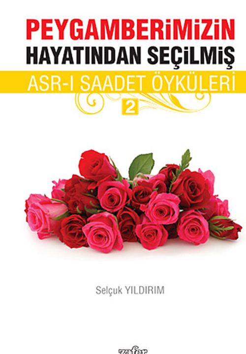 Peygamberimizin Hayatından Seçilmiş Asr-ı Saadet Öyküleri - 2