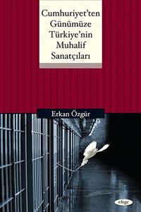 Cumhuriyet'ten Günümüze Türkiye'nin Muhalif Sanatçıları