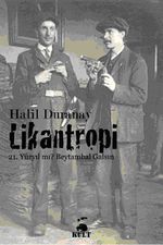Likantropi / 21. Yüzyıl mı? Beytambal Galsın