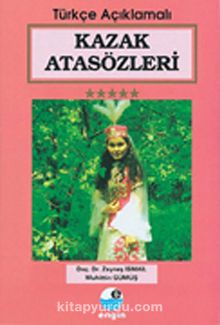 Kazak Atasözleri (Türkçe Açıklamalı) - Prof.Dr. Zeyneş İsmail