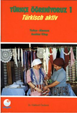 Türkçe Öğreniyoruz 1 / Türkisch Aktiv / Türkçe-Almanca Anahtar Kitap