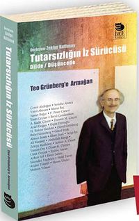 Tutarsızlığın İz Sürücüsü Dilde /Düşüncede & Teo Grünberg'e Armağan