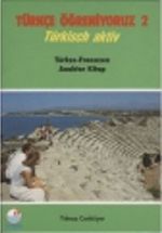 Türkçe Öğreniyoruz 2 & Türkisch Aktiv / Türkçe-Fransızca Anahtar Kitap