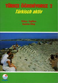 Türkçe Öğreniyoruz 2 & Türkisch Aktiv / Türkçe-İngilizce Anahtar Kitap