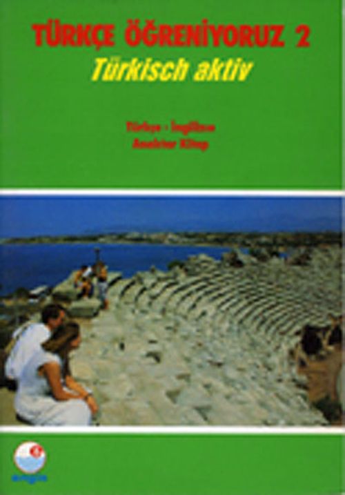 Türkçe Öğreniyoruz 2 & Türkisch Aktiv / Türkçe-İngilizce Anahtar Kitap