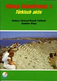 Türkçe Öğreniyoruz 2 & Türkisch Aktiv / Türkiye Türkçesi-Kazak Türkçesi Anahtar Kitap