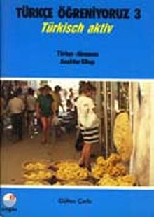 Türkçe Öğreniyoruz 3 / Türkisch Aktiv / Türkçe-Almanca Anahtar Kitap