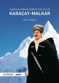 Karaçay-Malkar & Kafkasların Kalbine Yolculuk