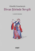 Güzellik Unsurlarıyla Divan Şiirinde Sevgili