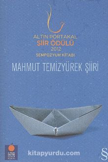 Altın Portakal Şiir Ödülü 2012 Sempozyum Kitabı / Mahmut Temizyürek Şiiri - Kolektif
