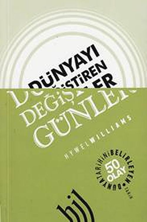 Dünyayı Değiştiren Günler: Dünya Tarihini Belirleyen 50 Olay