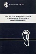 Türk Felsefe Araştırmalarında ve Üniversite Öğretiminde Alman Filozofları