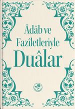 Adab ve Faziletleriyle Dualar