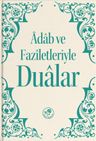 Adab ve Faziletleriyle Dualar