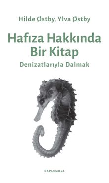 Hafıza Hakkında Bir Kitap & Denizatlarıyla Dalmak