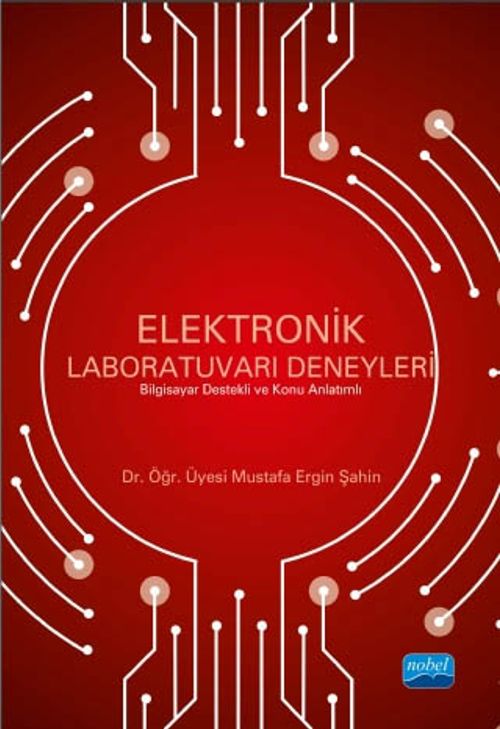Elektronik Laboratuvarı Deneyleri & Bilgisayar Destekli ve Konu Anlatımlı