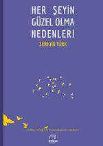 Her Şeyin Güzel Olma Nedenleri