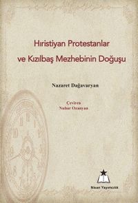 Hristiyan Protestanlar ve Kızılbaş Mezhebinin Doğuşu