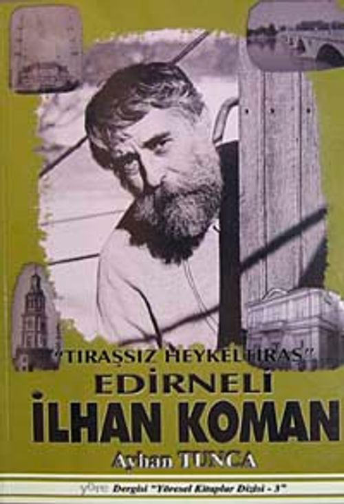 Tıraşsız Heykeltıraş Edirneli  İlhan Koman