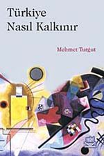 Türkiye Nasıl Kalkınır?
