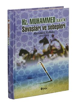Hz. Muhammed (s.a.v)'in Savaşları ve Sebepleri (Ciltli)