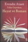 Yıllar Ge&ccedil;erken Hayat ve Roman