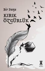 Bir Parça Kırık Özgürlük