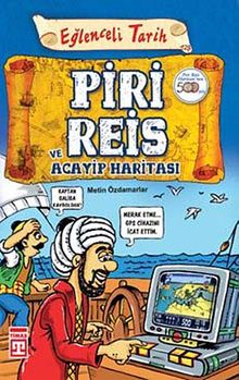 Piri Reis ve Acayip Haritası