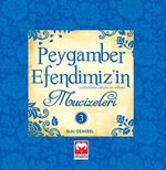 Peygamber Efendimiz'in Mucizeleri 3